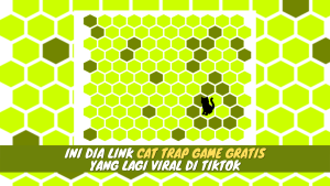 Ini Dia Link Cat Trap Game Gratis yang Lagi Viral di TikTok