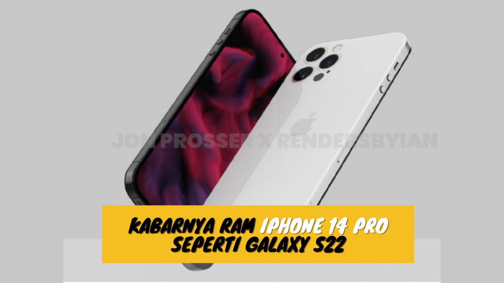 Kabarnya RAM iPhone 14 Pro Seperti Galaxy S22