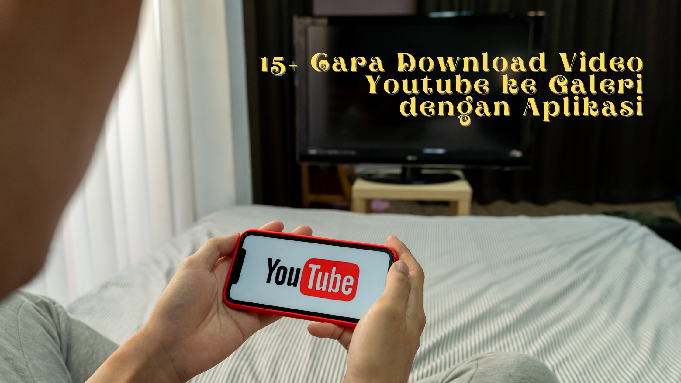 15+ Cara Download Video Youtube ke Galeri dengan Aplikasi