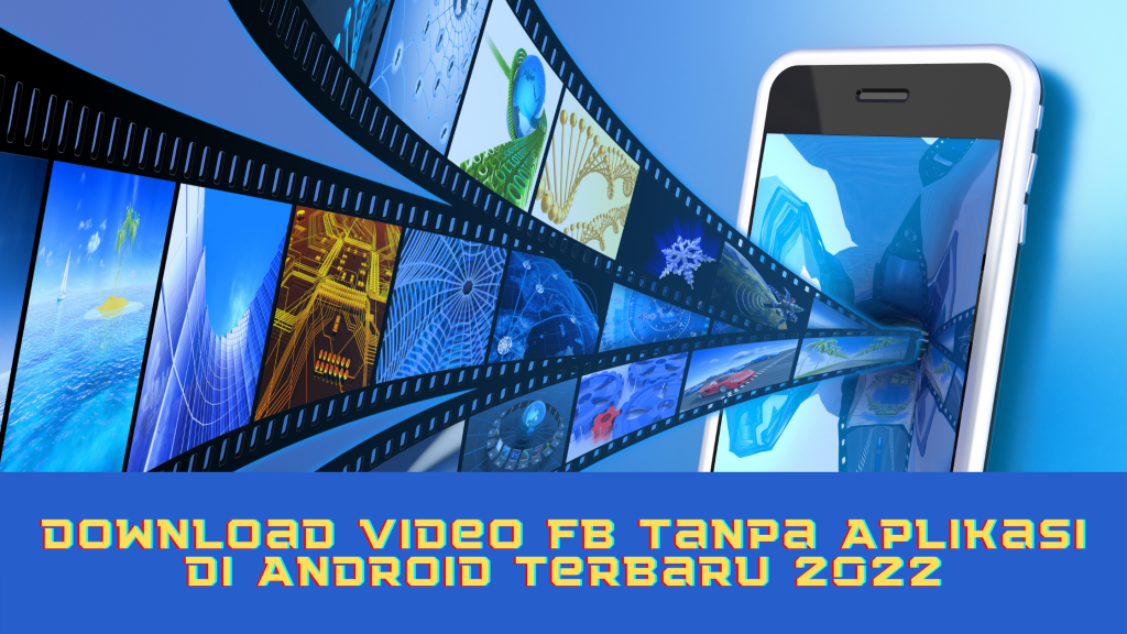 Download Video FB Tanpa Aplikasi di Android Terbaru 2022