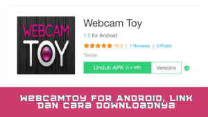 Webcamtoy for Android, Link dan Cara Downloadnya