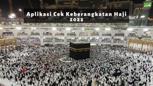 Aplikasi Cek Keberangkatan Haji 2022