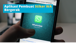 Aplikasi Pembuat Stiker WA Bergerak