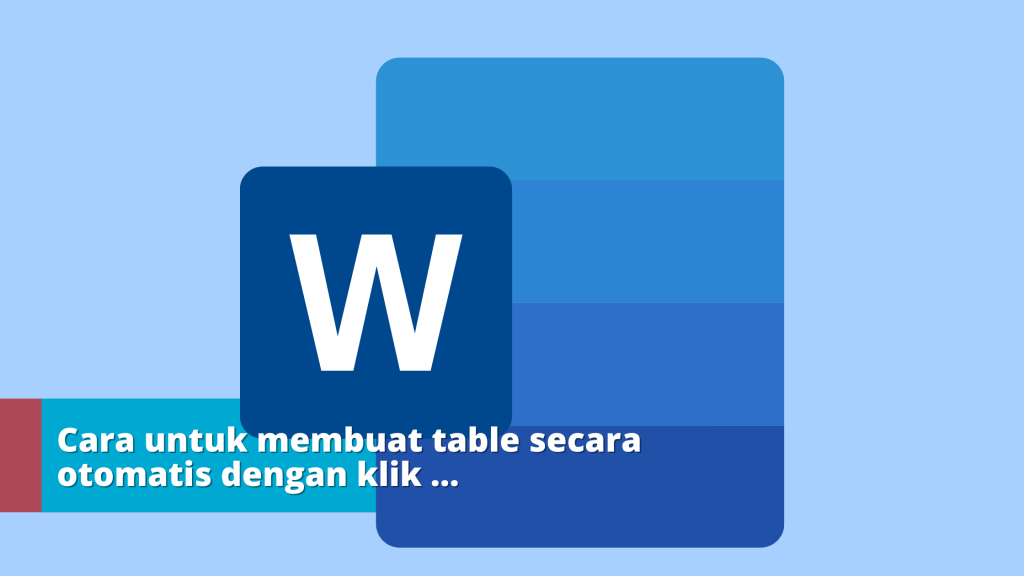 Cara untuk membuat table secara otomatis dengan klik …