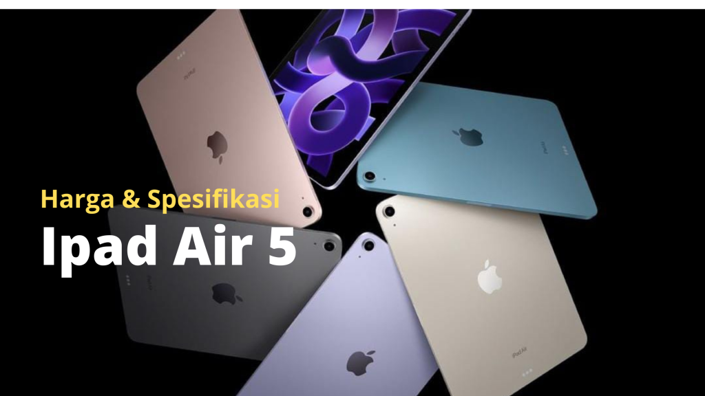 Harga dan Spesifikasi Ipad Air 5 Indonesia Terbaru