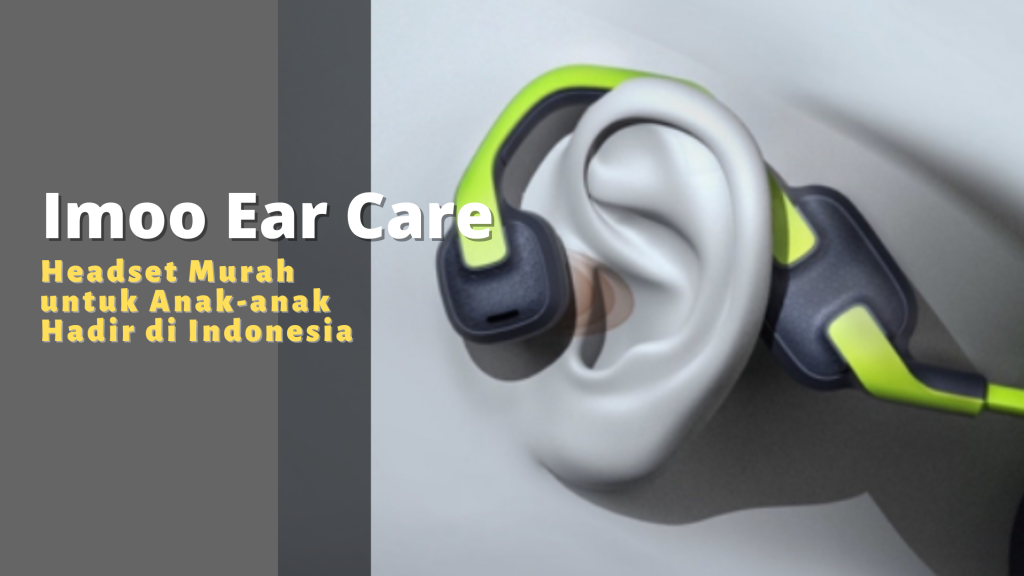 Imoo Ear Care headset anak hadir di indonesia