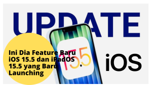 Ini Dia Feature Baru iOS 15.5 dan iPadOS 15.5 yang Baru Launching