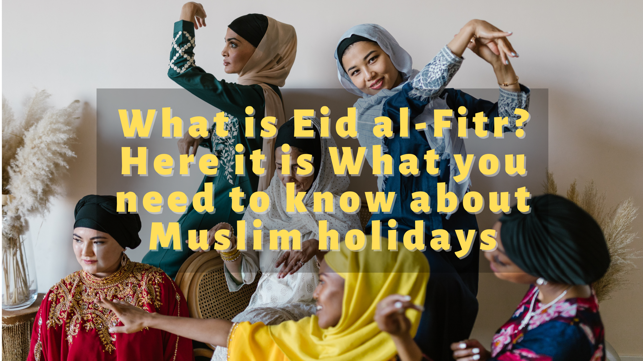 what is Eid al-Fitr? Here it is What you need to know about Muslim holidays