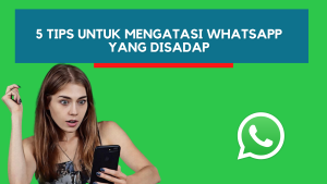 5 Tips Untuk Mengatasi WhatsApp yang Disadap