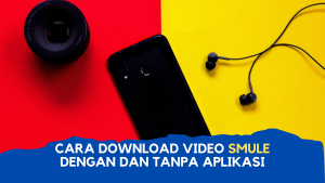 Cara Download Video Smule Dengan Dan Tanpa Aplikasi