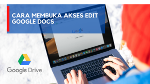 Cara Membuka Akses Edit Google Docs