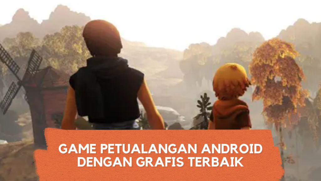 Game Petualangan Android dengan Grafis Terbaik