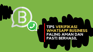 Tips Verifikasi WhatsApp Business Paling Aman dan Pasti Berhasil