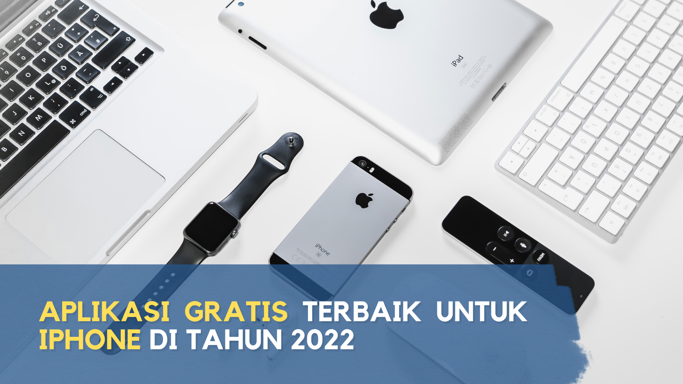 Aplikasi Gratis Terbaik Untuk iPhone di Tahun 2022