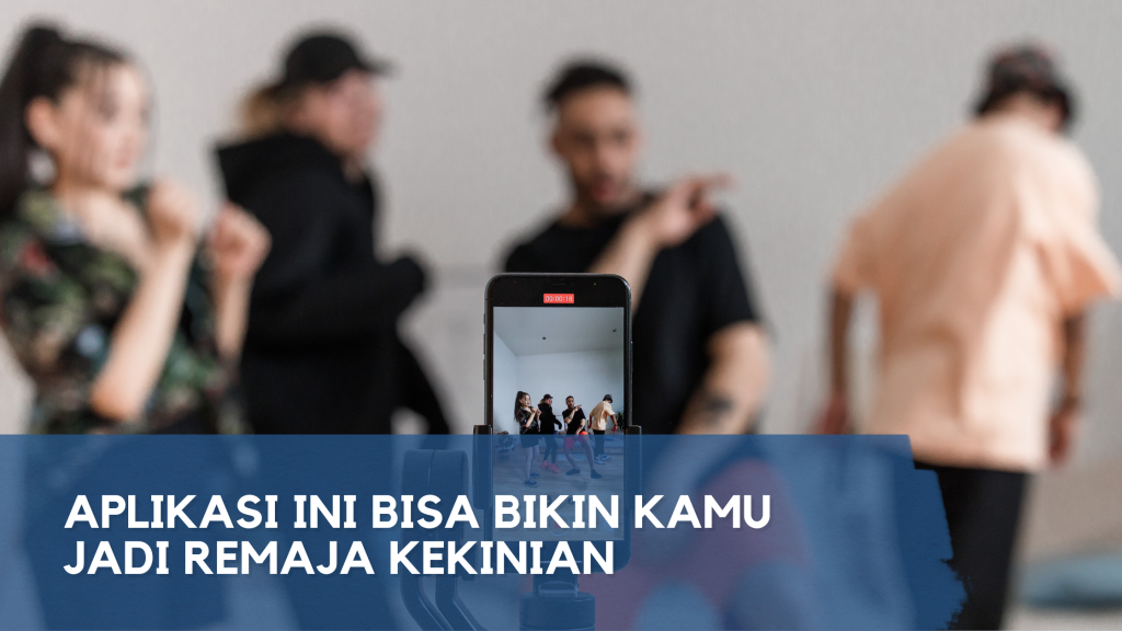 Aplikasi Ini Bisa Bikin Kamu Jadi Remaja Kekinian