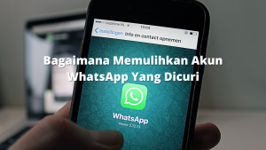 Bagaimana Memulihkan Akun WhatsApp Yang Dicuri