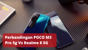 Perbandingan POCO M3 Pro 5g Vs Realme 8 5G