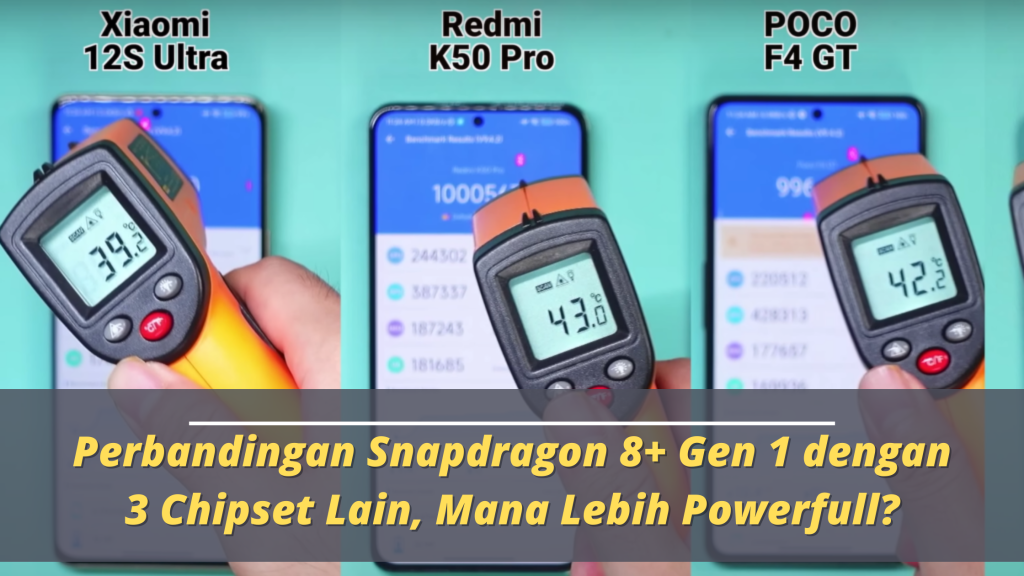 chipset terbaik - Perbandingan Snapdragon 8+ Gen 1 dengan 3 Chipset Lain, Mana Lebih Powerfull?