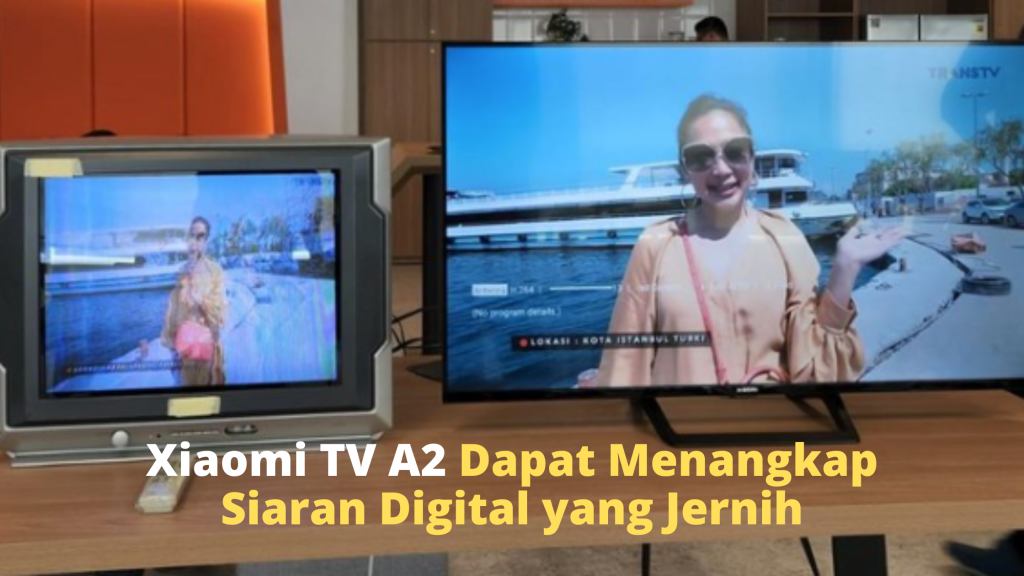 Xiaomi TV A2 Dapat Menangkap Siaran Digital yang Jernih