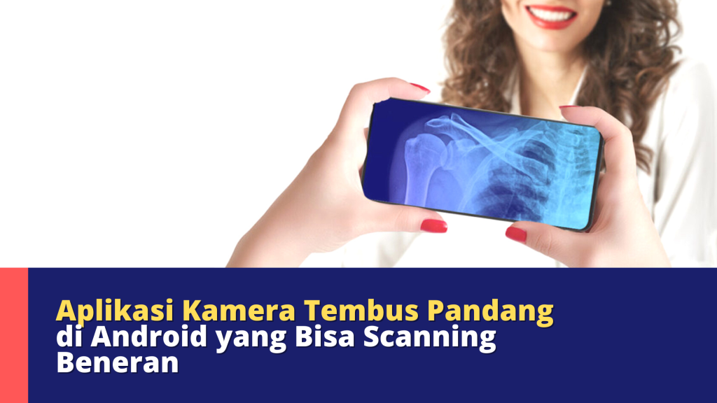 Aplikasi Kamera Tembus Pandang di Android yang Bisa Scanning Beneran