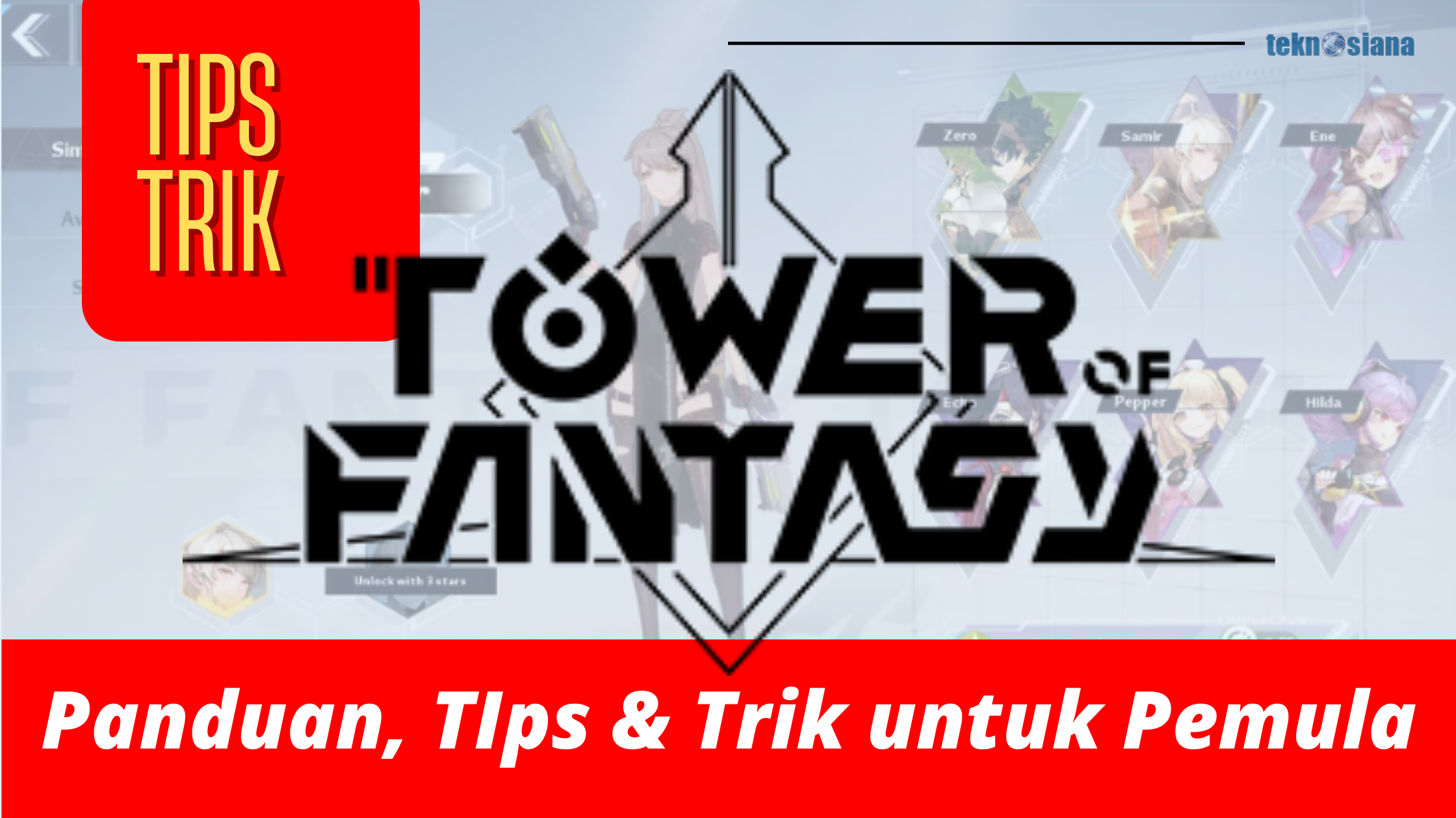 Panduan, Tips, dan Trik Tower of Fantasy untuk Pemula