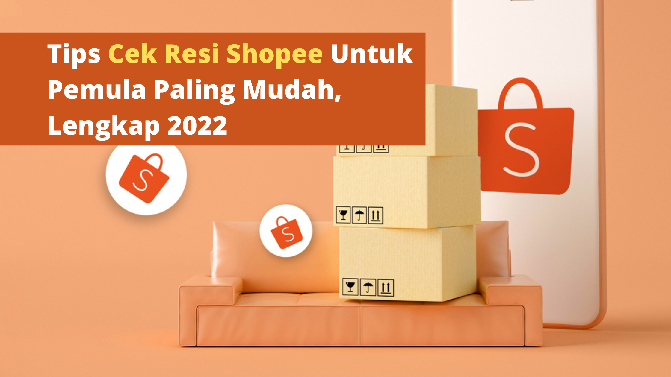 Tips Cek Resi Shopee Untuk Pemula Paling Mudah, Lengkap 2022