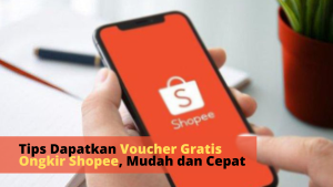 Tips Dapatkan Voucher Gratis Ongkir Shopee, Mudah dan Cepat