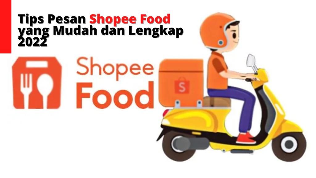 Tips Pesan Shopee Food yang Mudah dan Lengkap 2022