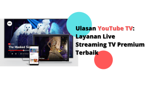 Ulasan YouTube TV: Layanan Live Streaming TV Premium Terbaik
