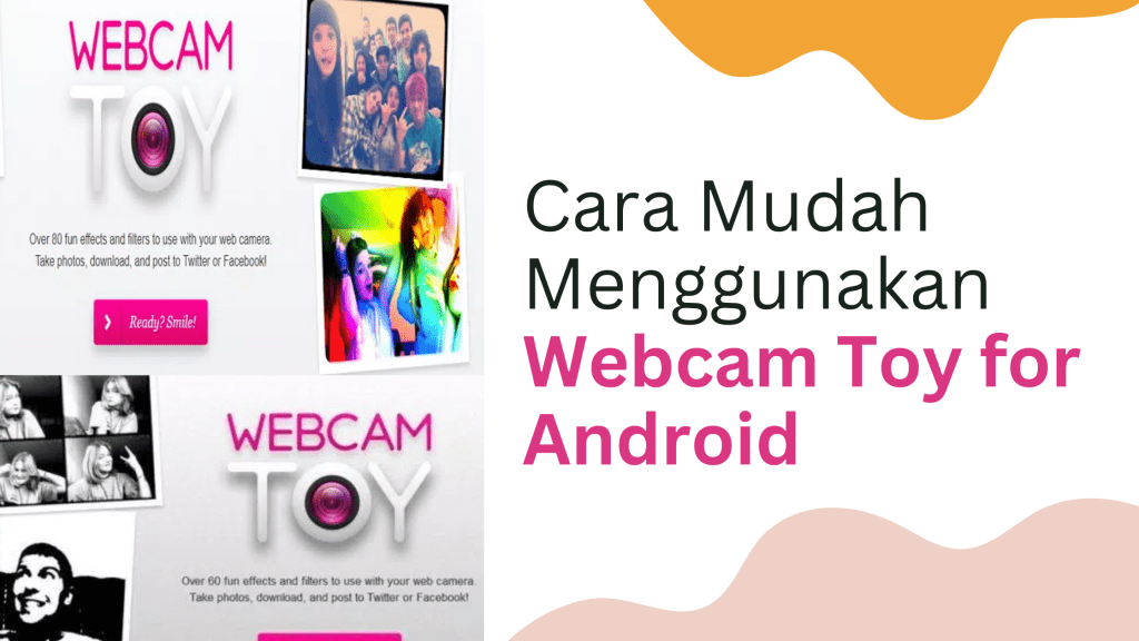 Cara Mudah Menggunakan Webcam Toy for Android