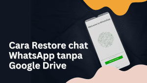 Cara Restore chat WhatsApp tanpa Google Drive