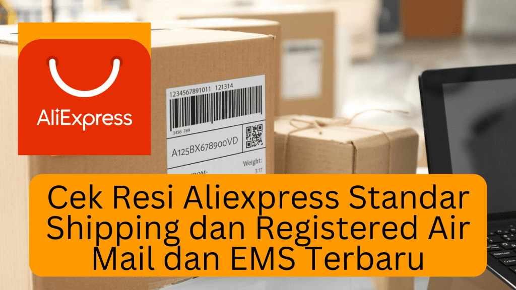 Cek Resi Aliexpress Standar Shipping dan Registered Air Mail dan EMS Terbaru