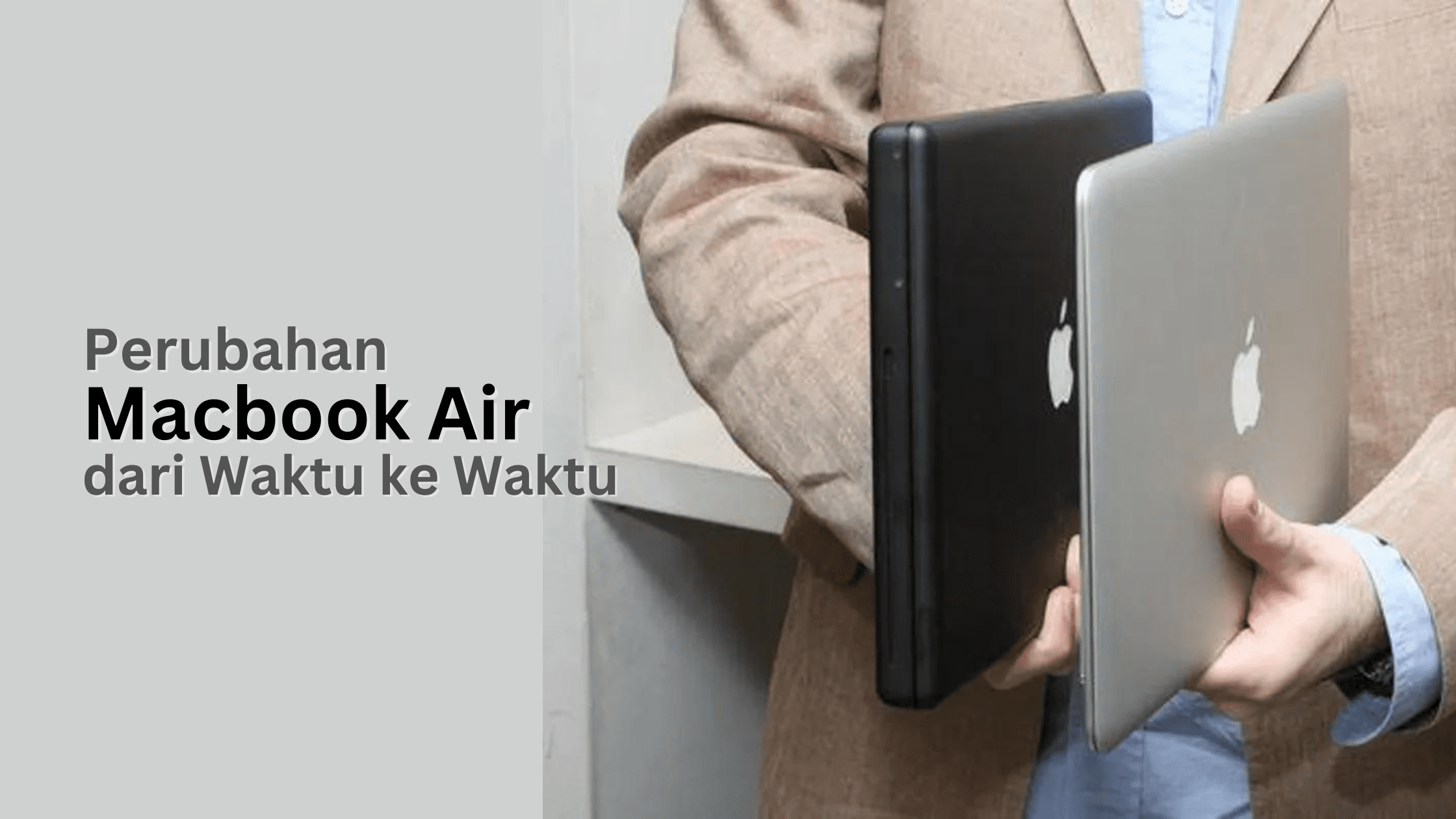 Perubahan Macbook Air dari Waktu ke Waktu