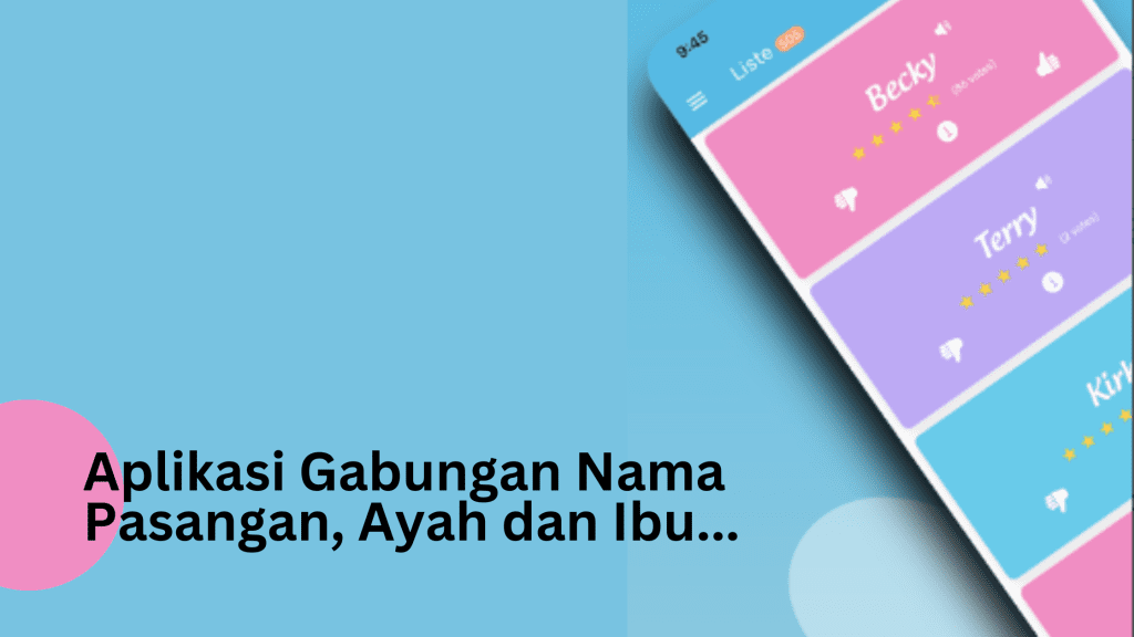 Aplikasi Gabungan Nama Pasangan, Ayah dan Ibu, yang Keren