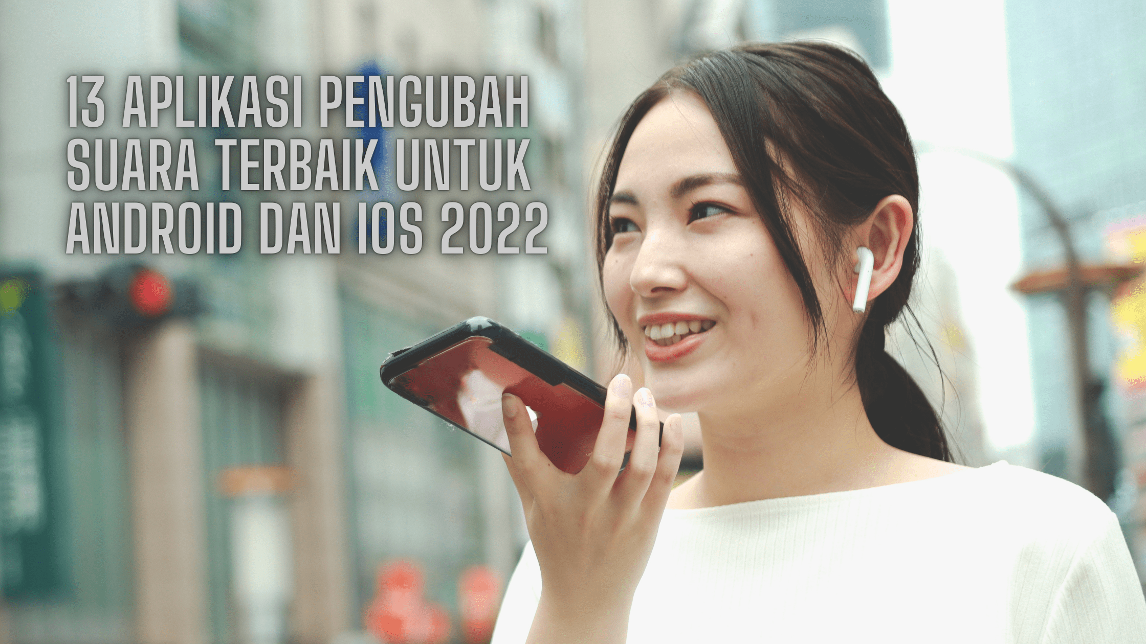 13 Aplikasi Pengubah Suara Terbaik untuk Android dan iOS 2022