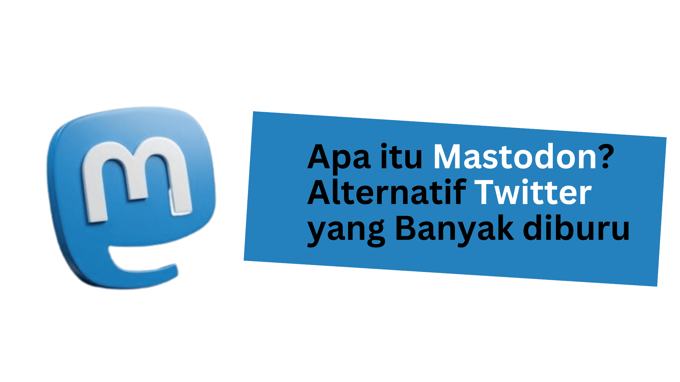 Apa itu Mastodon? Pengganti Twitter?