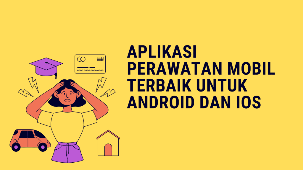 Aplikasi Perawatan Mobil Terbaik untuk Android dan iOS