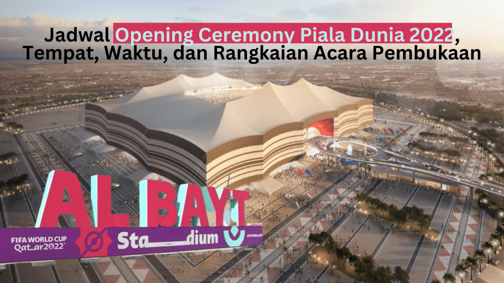 Jadwal Opening Ceremony Piala Dunia 2022, Tempat, Waktu, dan Rangkaian Acara Pembukaan