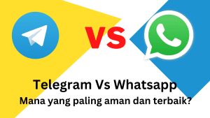 Telegram vs Whatsapp, Mana yang Teraman dan Terbaik