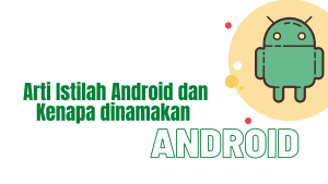 arti istilah android dan kenapa dinamakan android