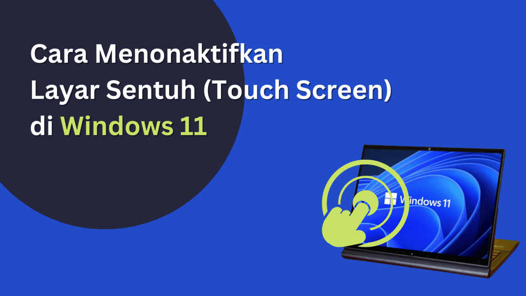 Cara Menonaktifkan Layar Sentuh Touch Screen Di Komputer Windows 11