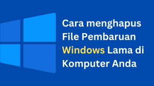 Cara menghapus File Pembaruan Windows Lama di Komputer Anda