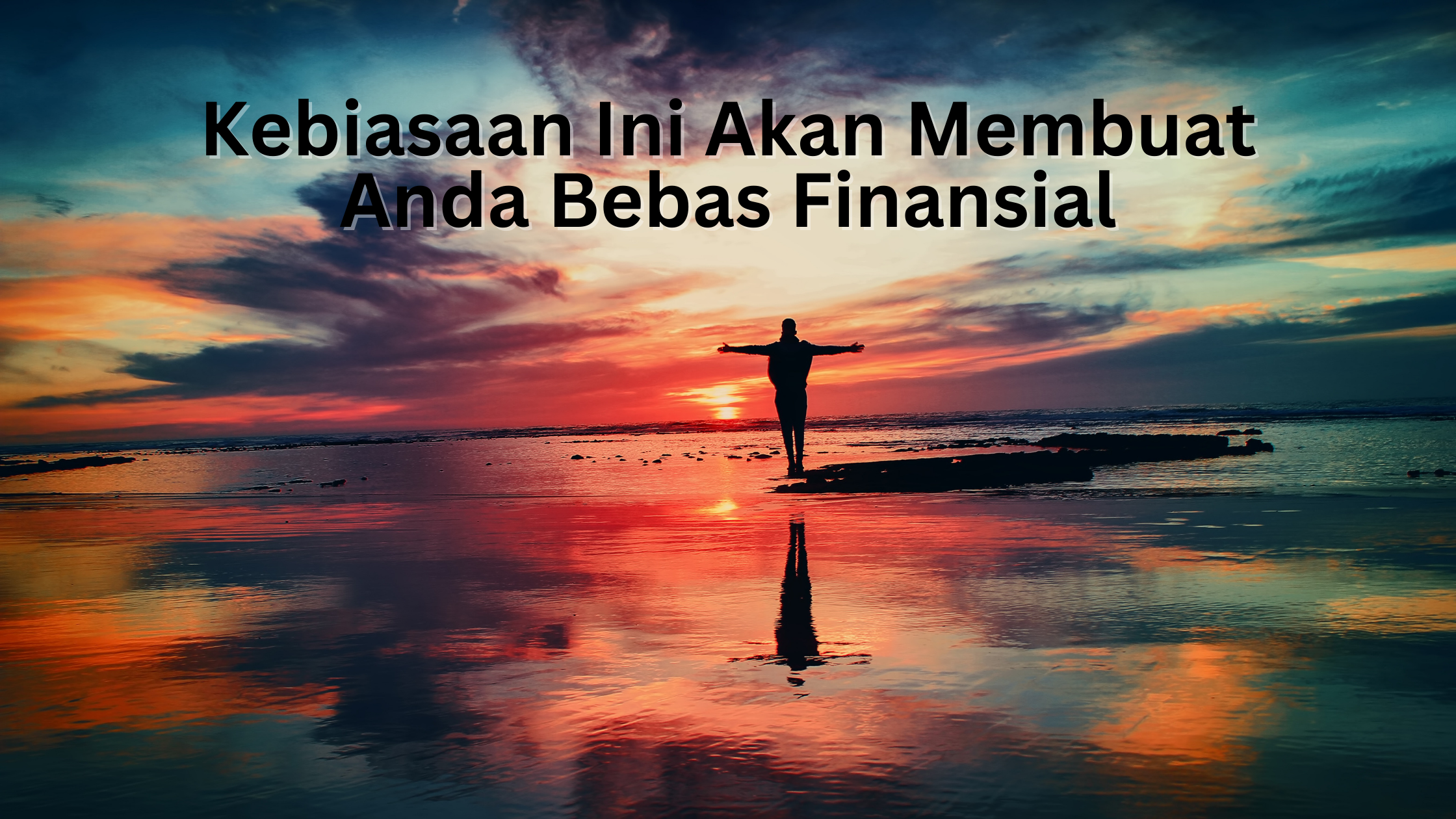 Kebiasaan Ini Akan Membuat Anda Bebas Finansial