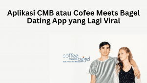 Aplikasi CMB atau Cofee Meets Bagel Dating App yang Lagi Viral