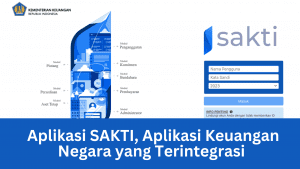 Aplikasi SAKTI, Aplikasi Keuangan Negara yang Terintegrasi