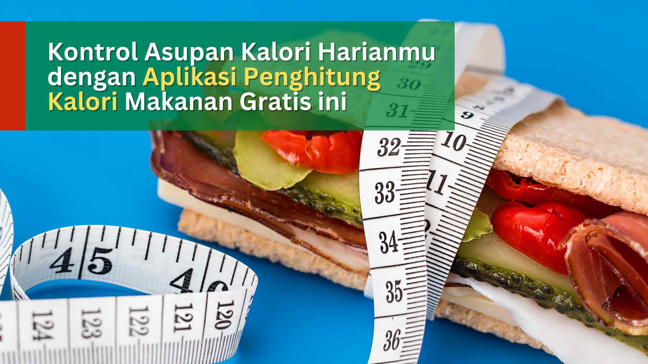 Kontrol Asupan Kalori Harianmu dengan Aplikasi Penghitung Kalori Makanan Gratis ini