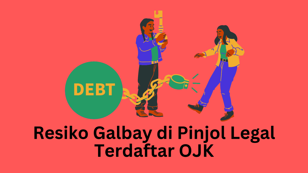 Resiko Galbay di Pinjol Legal Terdaftar OJK