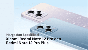 rilis Xiaomi Redmi Note 12 Pro dan Redmi Note 12 Pro Plus