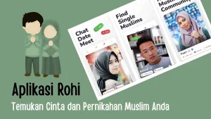 Aplikasi Rohi Temukan Cinta dan Pernikahan Muslim Anda