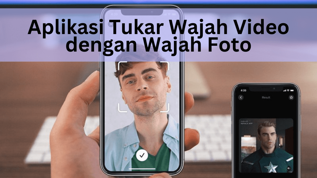 Aplikasi Tukar Wajah Video dengan Wajah Foto